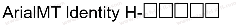 ArialMT ldentity H字体转换